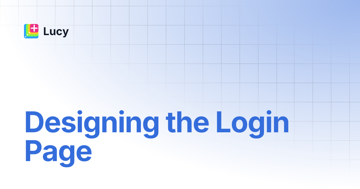 Designing the Login Page | Lucy